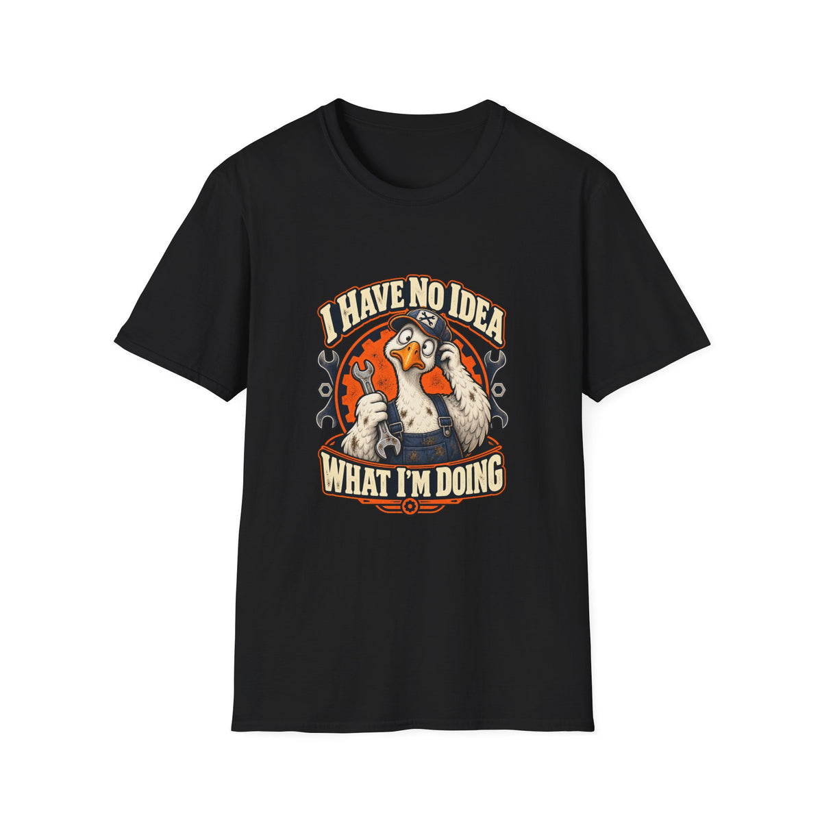 I Have No Idea What I'm Doing T-Shirt | Funny Goose Mechanic Tee