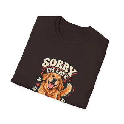 Sorry I'm Late I Saw a Dog T-Shirt | Funny Golden Retriever Tee