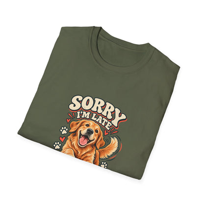 Sorry I'm Late I Saw a Dog T-Shirt | Funny Golden Retriever Tee