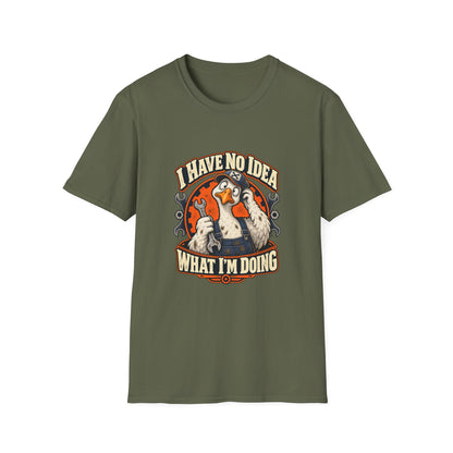 I Have No Idea What I'm Doing T-Shirt | Funny Goose Mechanic Tee