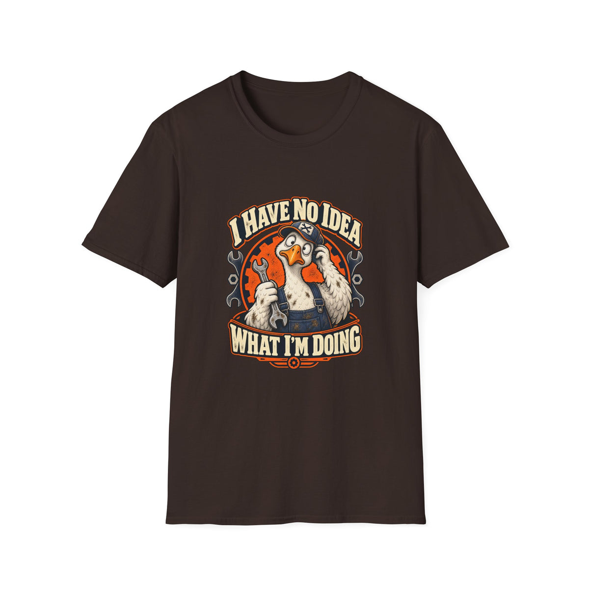 I Have No Idea What I'm Doing T-Shirt | Funny Goose Mechanic Tee