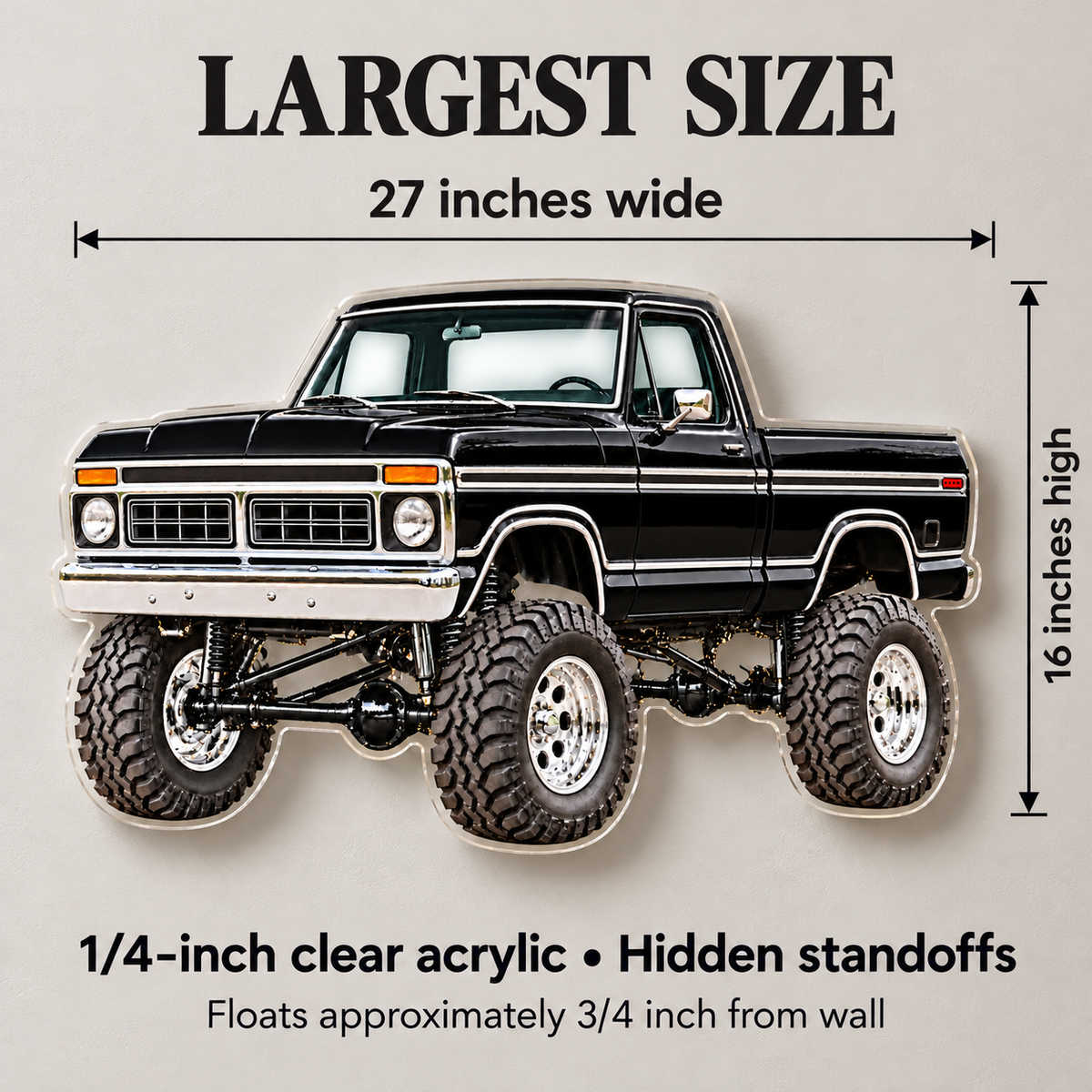 Largest Ford truck acrylic sign dimensions: 27 inches wide by 16 inches high, with hidden standoffs approximately 3/4 inch from wall