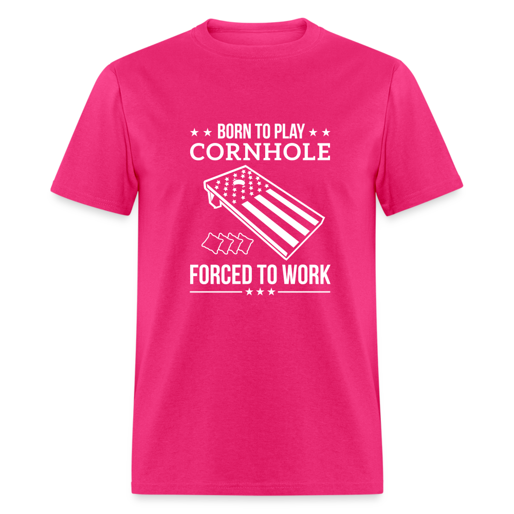 Born to Play Cornhole Forced to Work Unisex Classic T-Shirt - fuchsia
