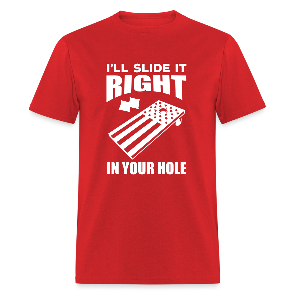 I'll Slide it Right in Your Hole Cornhole Unisex Classic T-Shirt - red