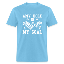 Any Hole is My Goal Cornhole Unisex Classic T-Shirt - aquatic blue