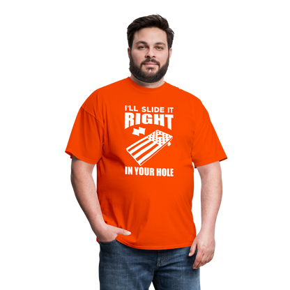 I'll Slide it Right in Your Hole Cornhole Unisex Classic T-Shirt - orange