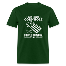 Born to Play Cornhole Forced to Work Unisex Classic T-Shirt - forest green