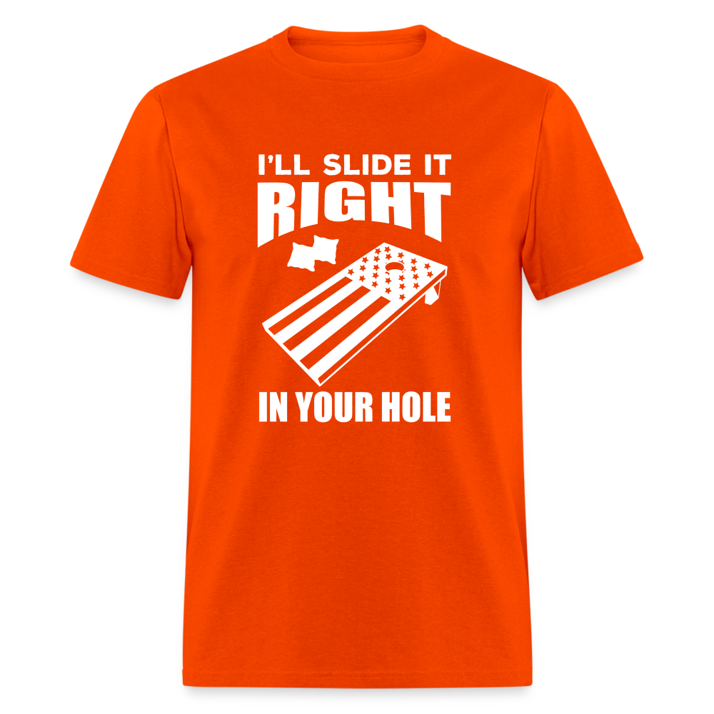 I'll Slide it Right in Your Hole Cornhole Unisex Classic T-Shirt - orange