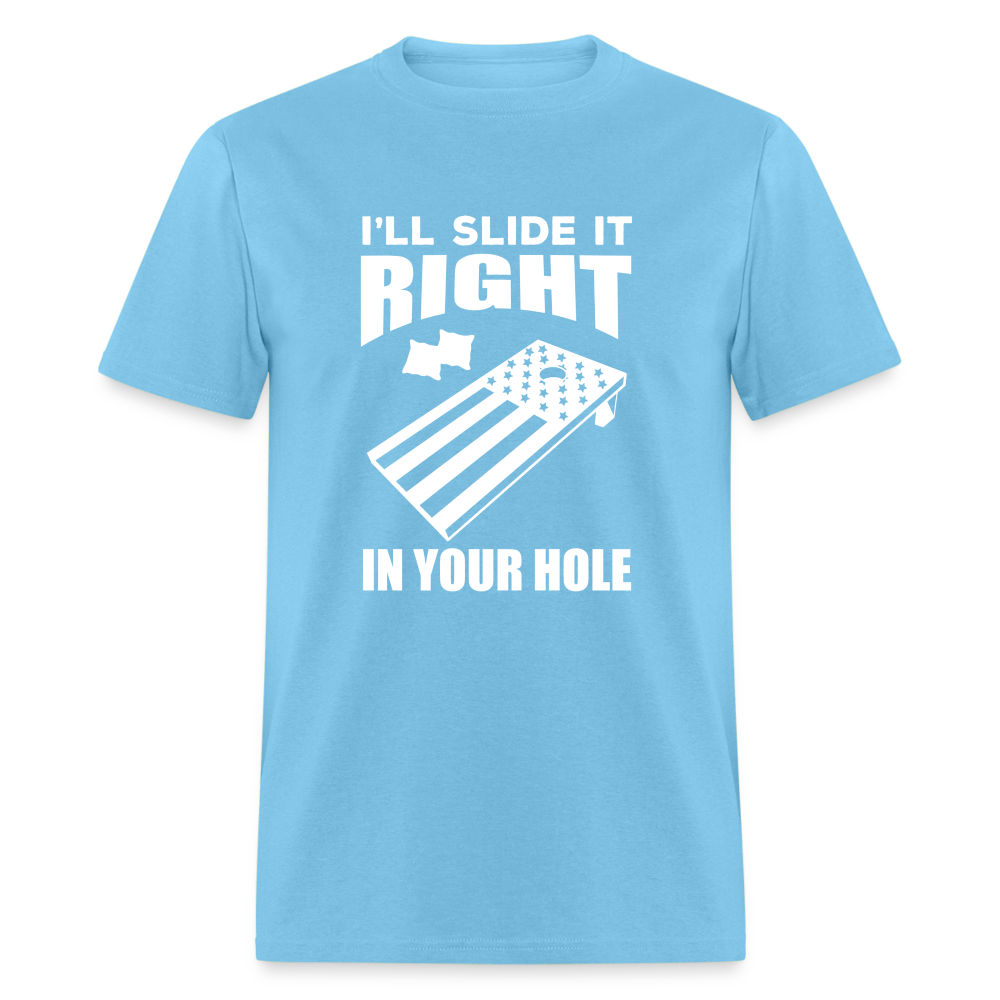 I'll Slide it Right in Your Hole Cornhole Unisex Classic T-Shirt - aquatic blue