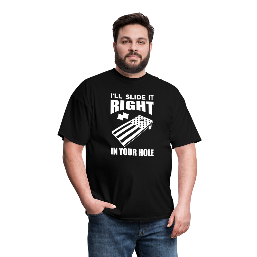 I'll Slide it Right in Your Hole Cornhole Unisex Classic T-Shirt - black