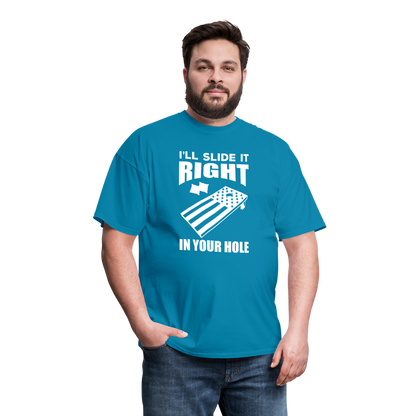I'll Slide it Right in Your Hole Cornhole Unisex Classic T-Shirt - turquoise