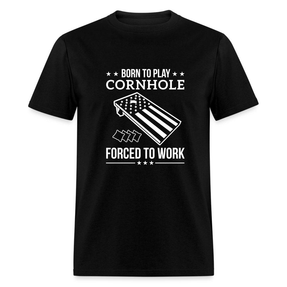 Born to Play Cornhole Forced to Work Unisex Classic T-Shirt - black