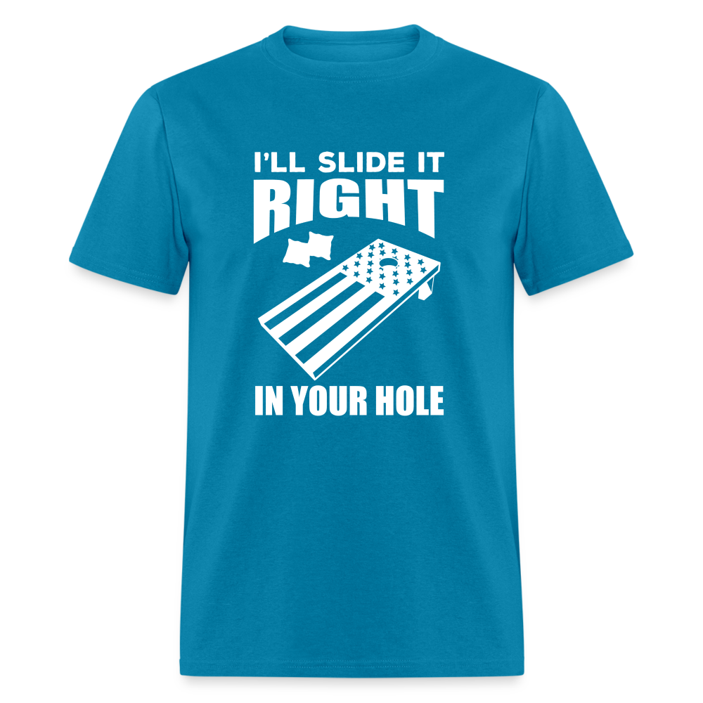 I'll Slide it Right in Your Hole Cornhole Unisex Classic T-Shirt - turquoise