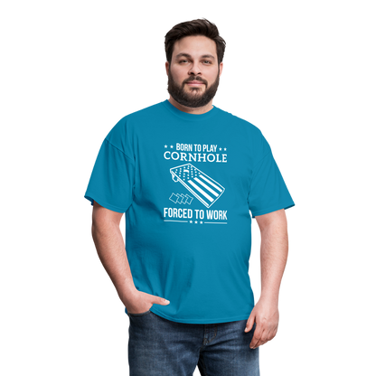 Born to Play Cornhole Forced to Work Unisex Classic T-Shirt - turquoise