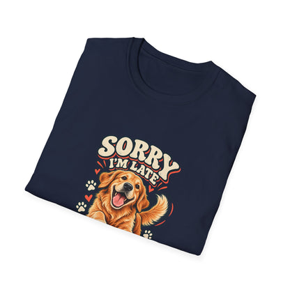 Sorry I'm Late I Saw a Dog T-Shirt | Funny Golden Retriever Tee
