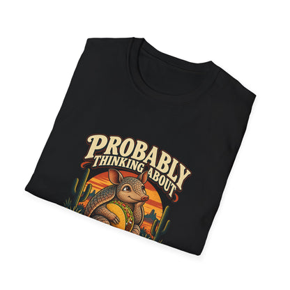 Probably Thinking About Tacos T-Shirt | Funny Armadillo Tee