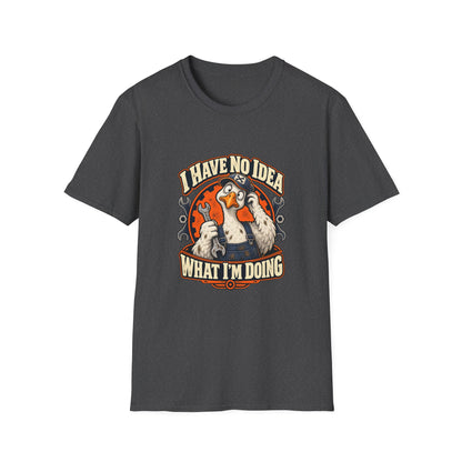 I Have No Idea What I'm Doing T-Shirt | Funny Goose Mechanic Tee