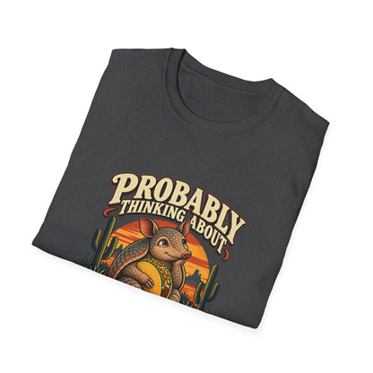 Probably Thinking About Tacos T-Shirt | Funny Armadillo Tee