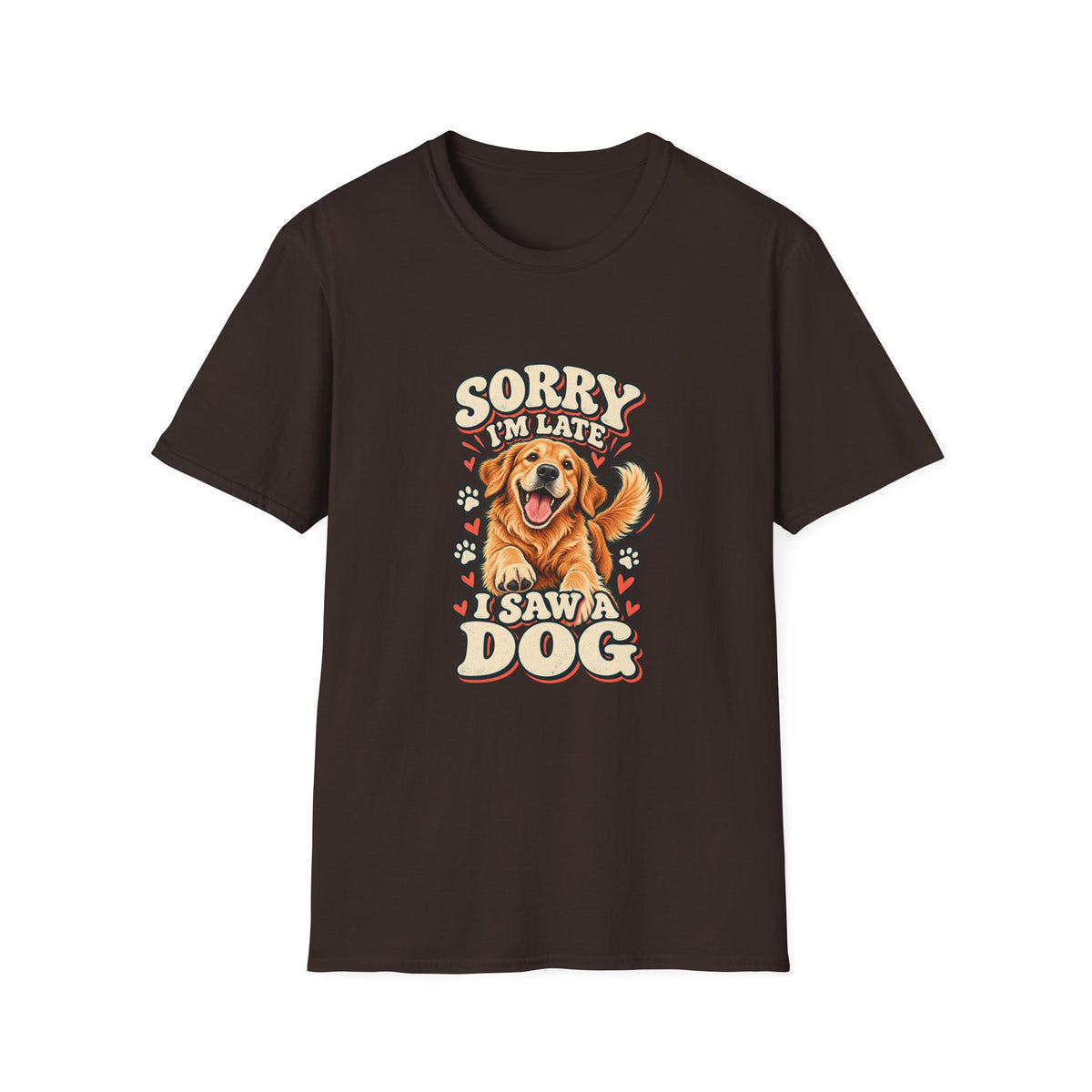 Sorry I'm Late I Saw a Dog T-Shirt | Funny Golden Retriever Tee
