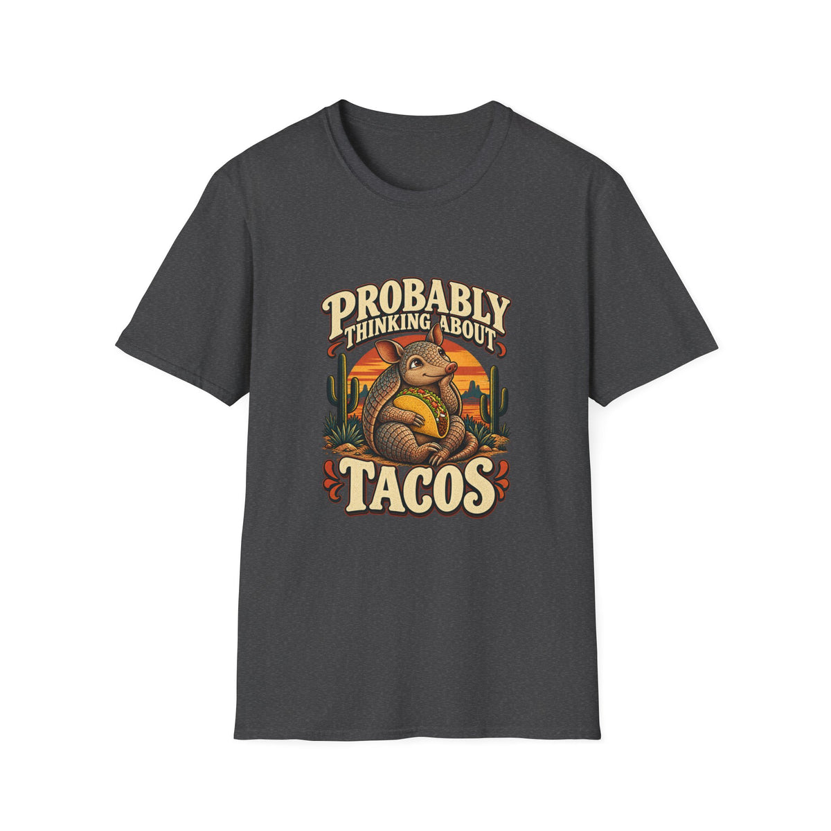 Probably Thinking About Tacos T-Shirt | Funny Armadillo Tee