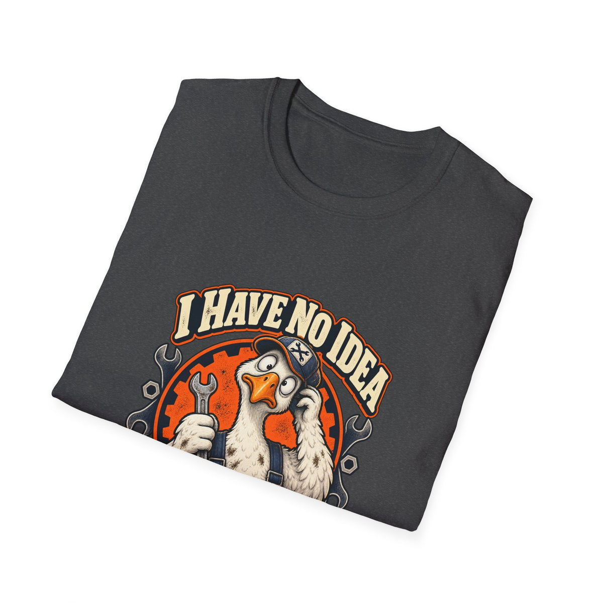 I Have No Idea What I'm Doing T-Shirt | Funny Goose Mechanic Tee