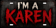 I'M A KAREN design A License Plate Car Tag