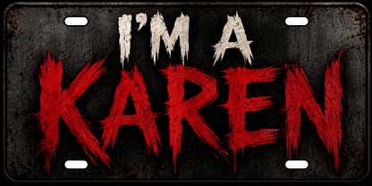 I'm a Karen Novelty License Plate – Aluminum or Clear Acrylic