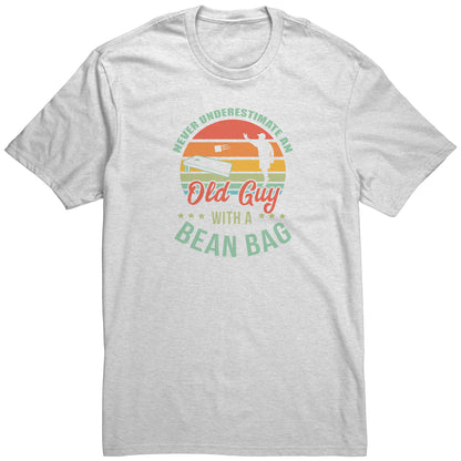 Never Underestimate an Old Guy with a Bean Bag T-Shirt