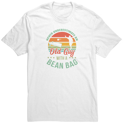 Never Underestimate an Old Guy with a Bean Bag T-Shirt