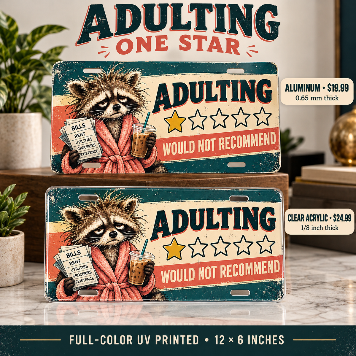 Adulting One Star funny license plate — aluminum $19.99 and acrylic $24.99 comparison