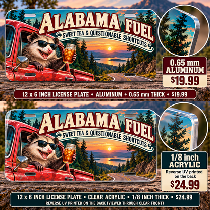 Alabama Sweet Tea Shortcuts funny license plate — 0.65 mm aluminum and ⅛-inch acrylic edge detail
