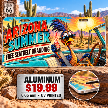 Arizona Hot Seatbelt funny license plate — 0.65 mm UV printed aluminum