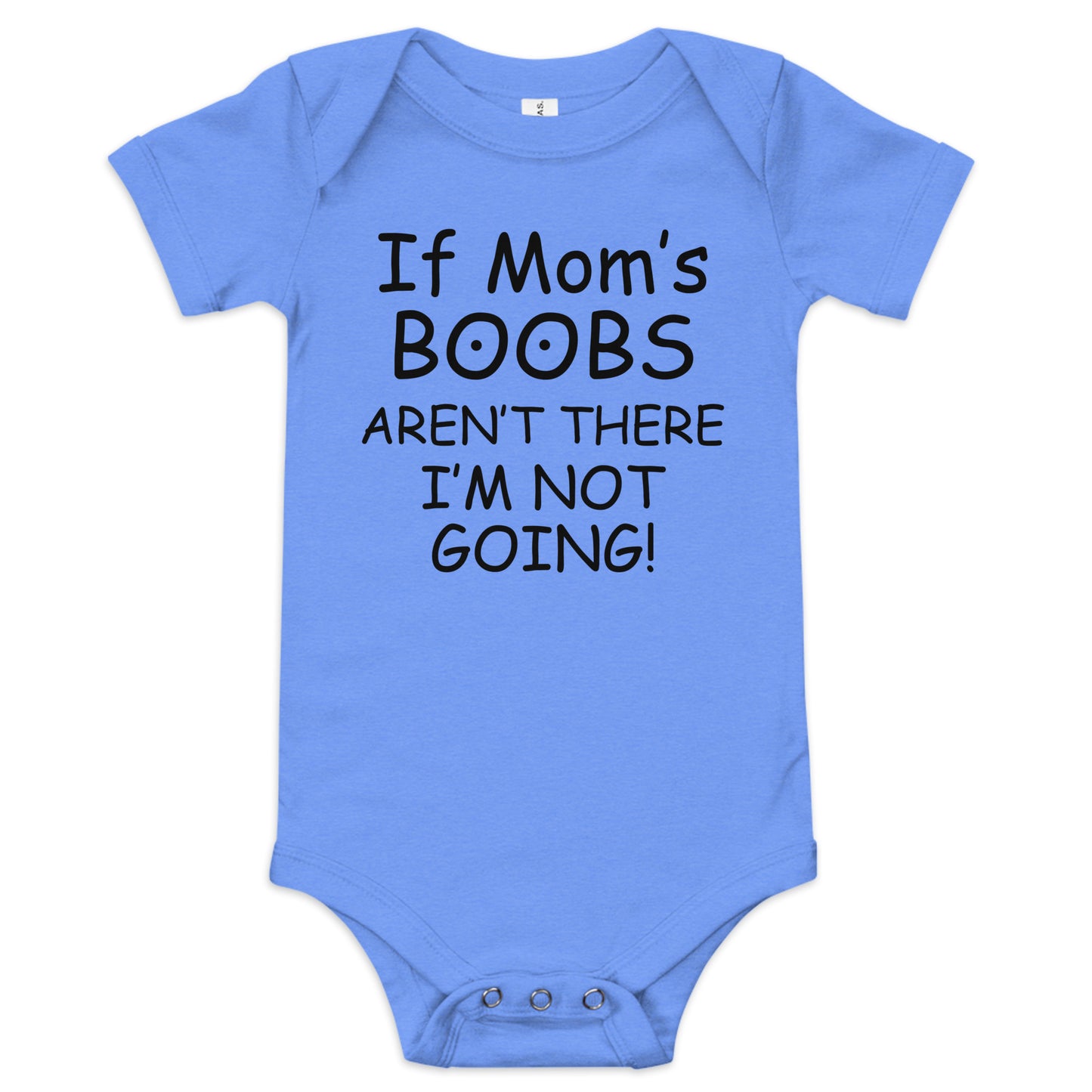 If Mom's Boobs Aren't There Baby short sleeve one piece