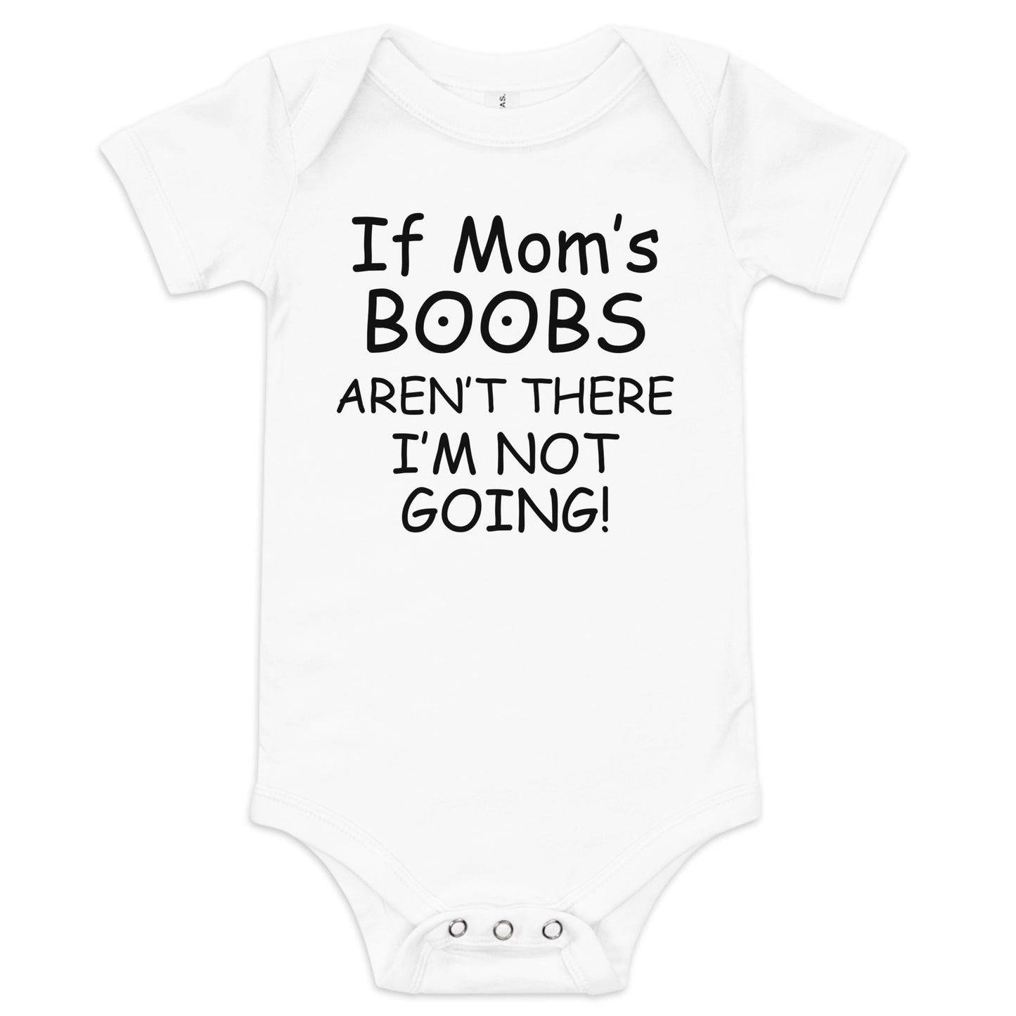 If Mom's Boobs Aren't There Baby short sleeve one piece