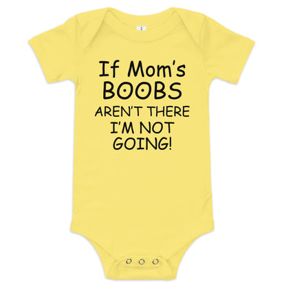 If Mom's Boobs Aren't There Baby short sleeve one piece