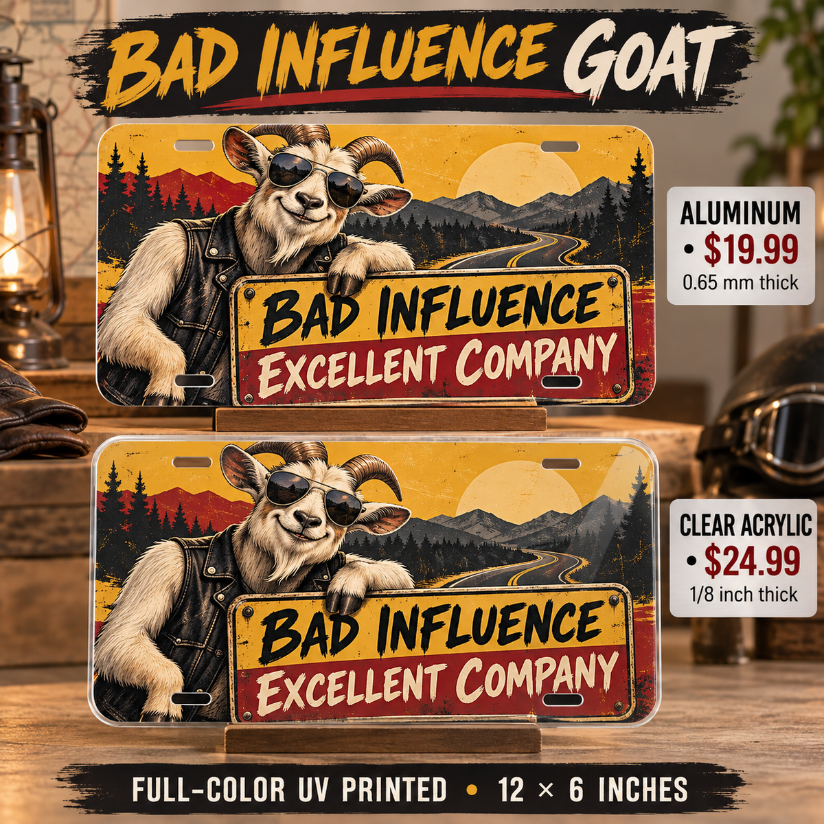 Bad Influence Goat funny license plate: 0.65 mm aluminum $19.99 or one-eighth-inch acrylic $24.99