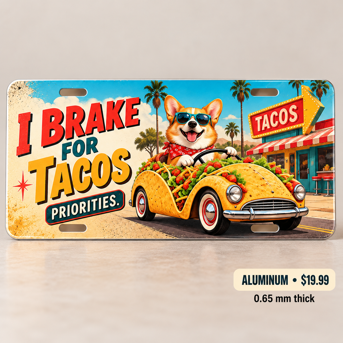 I Brake for Tacos funny license plate — 0.65 mm aluminum $19.99