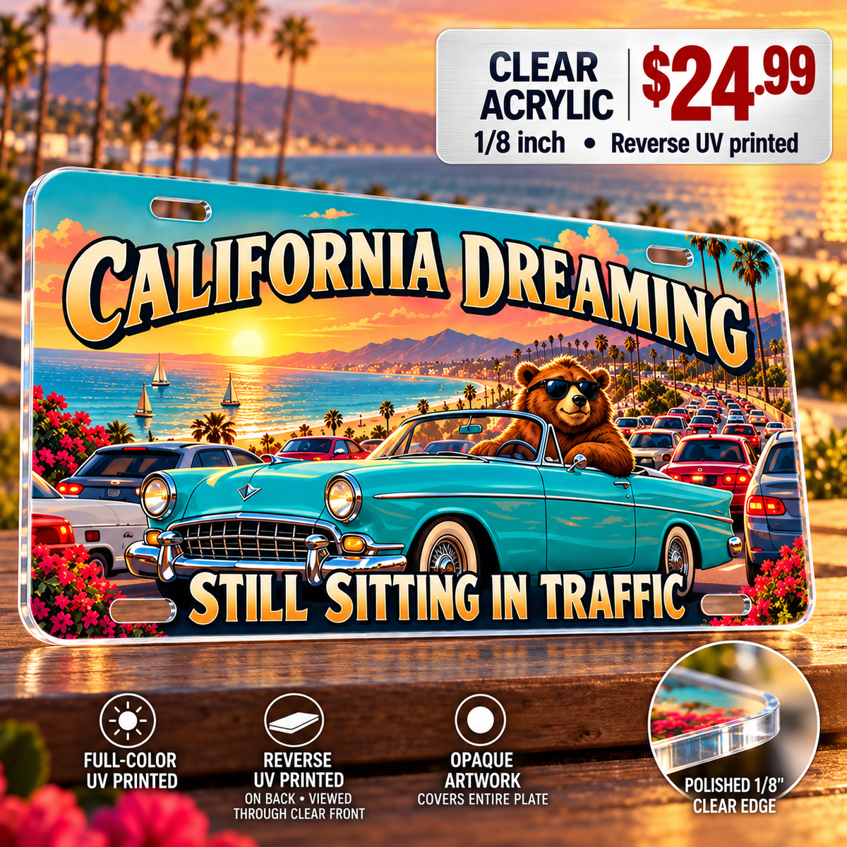 California Traffic Dreams funny license plate — ⅛-inch reverse UV printed acrylic with opaque artwork
