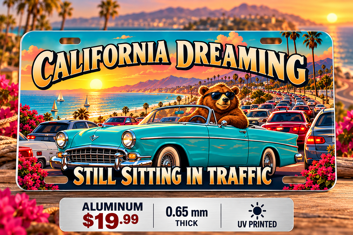 California Traffic Dreams funny license plate — 0.65 mm UV printed aluminum