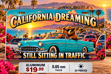California Traffic Dreams funny license plate — 0.65 mm UV printed aluminum