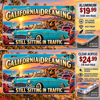 California Traffic Dreams funny license plate — 0.65 mm aluminum and ⅛-inch acrylic edge detail
