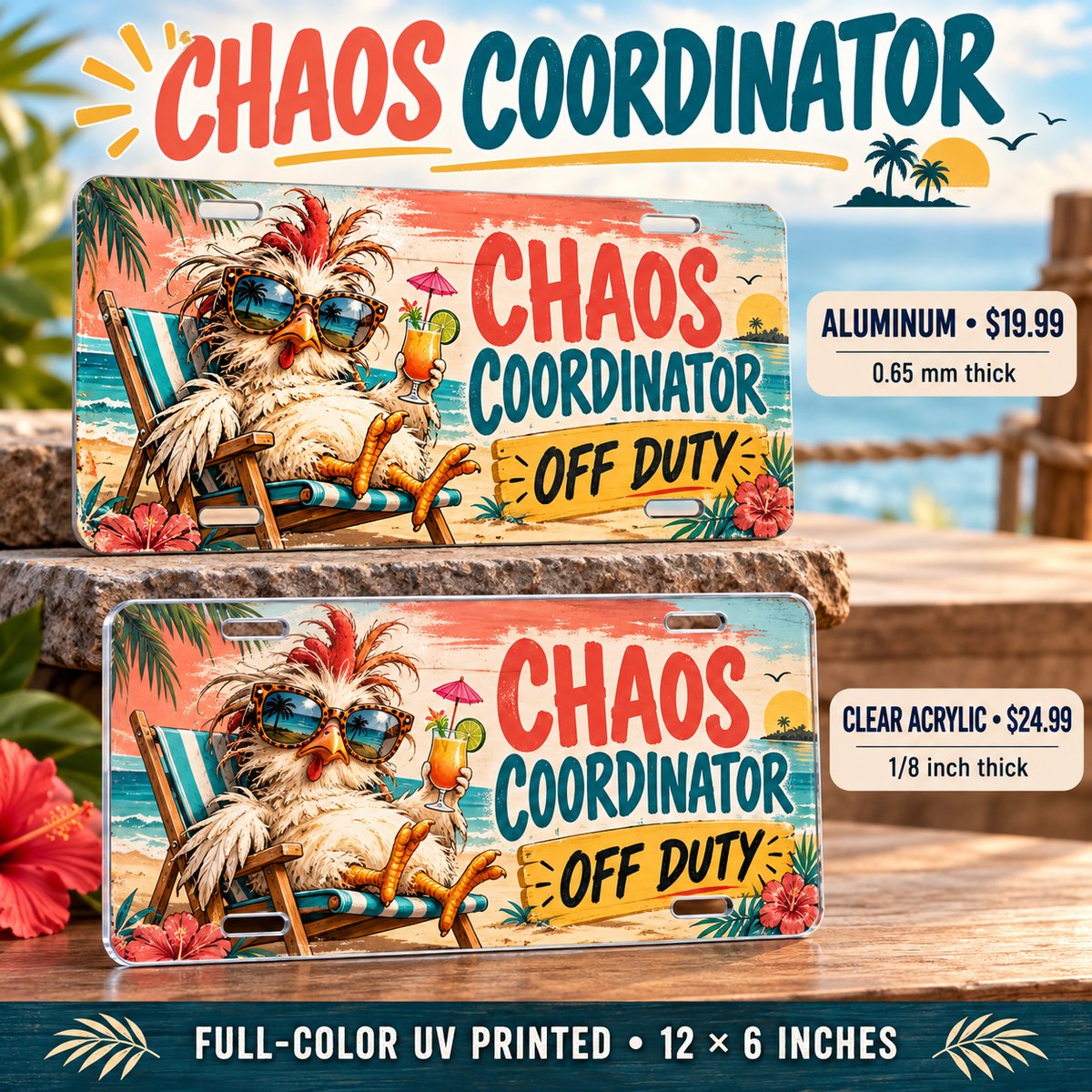 Chaos Coordinator funny license plate — aluminum $19.99 and acrylic $24.99 comparison