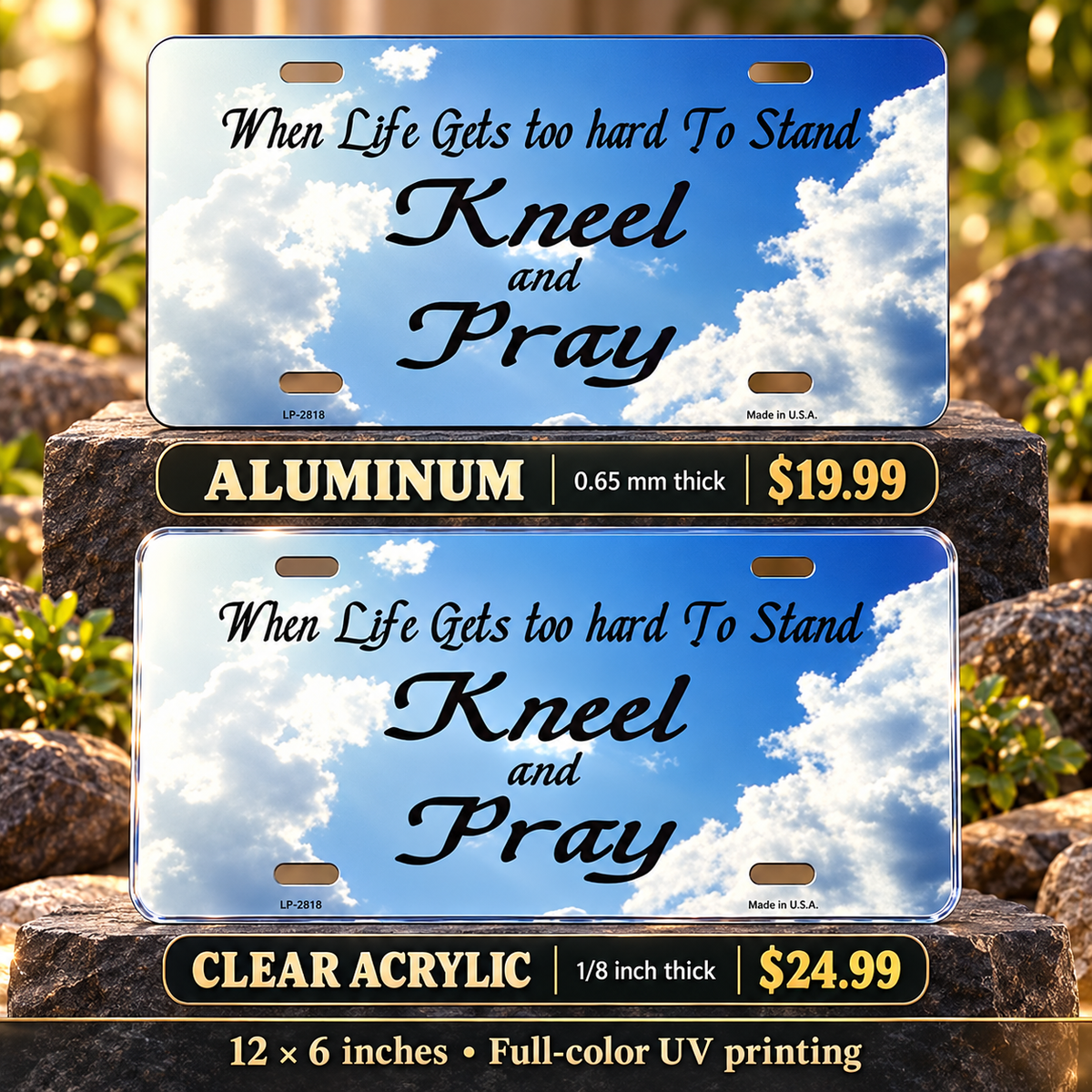 Clouds Kneel and Pray License Plate Car Tag — aluminum $19.99 and ⅛-inch clear acrylic $24.99 material comparison