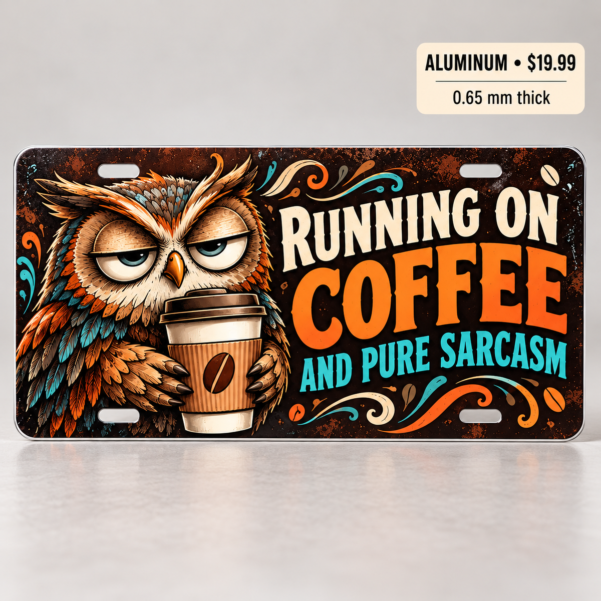 Coffee and Sarcasm funny license plate — 0.65 mm aluminum $19.99