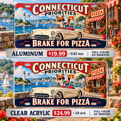 Connecticut Pizza Priorities funny license plate — aluminum $19.99 and clear acrylic $24.99 comparison