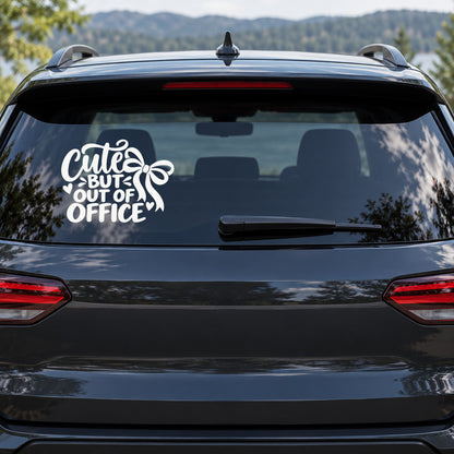Cute but Out of Office Car Window Decal shown on a vehicle window