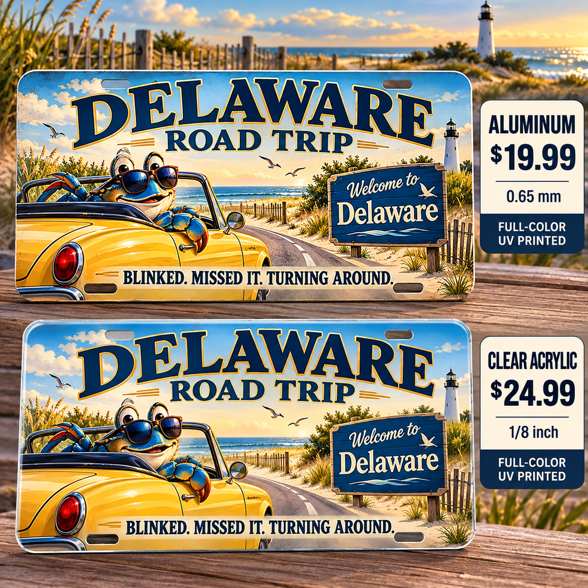 Delaware Blinked and Missed It funny license plate — aluminum $19.99 and clear acrylic $24.99 comparison