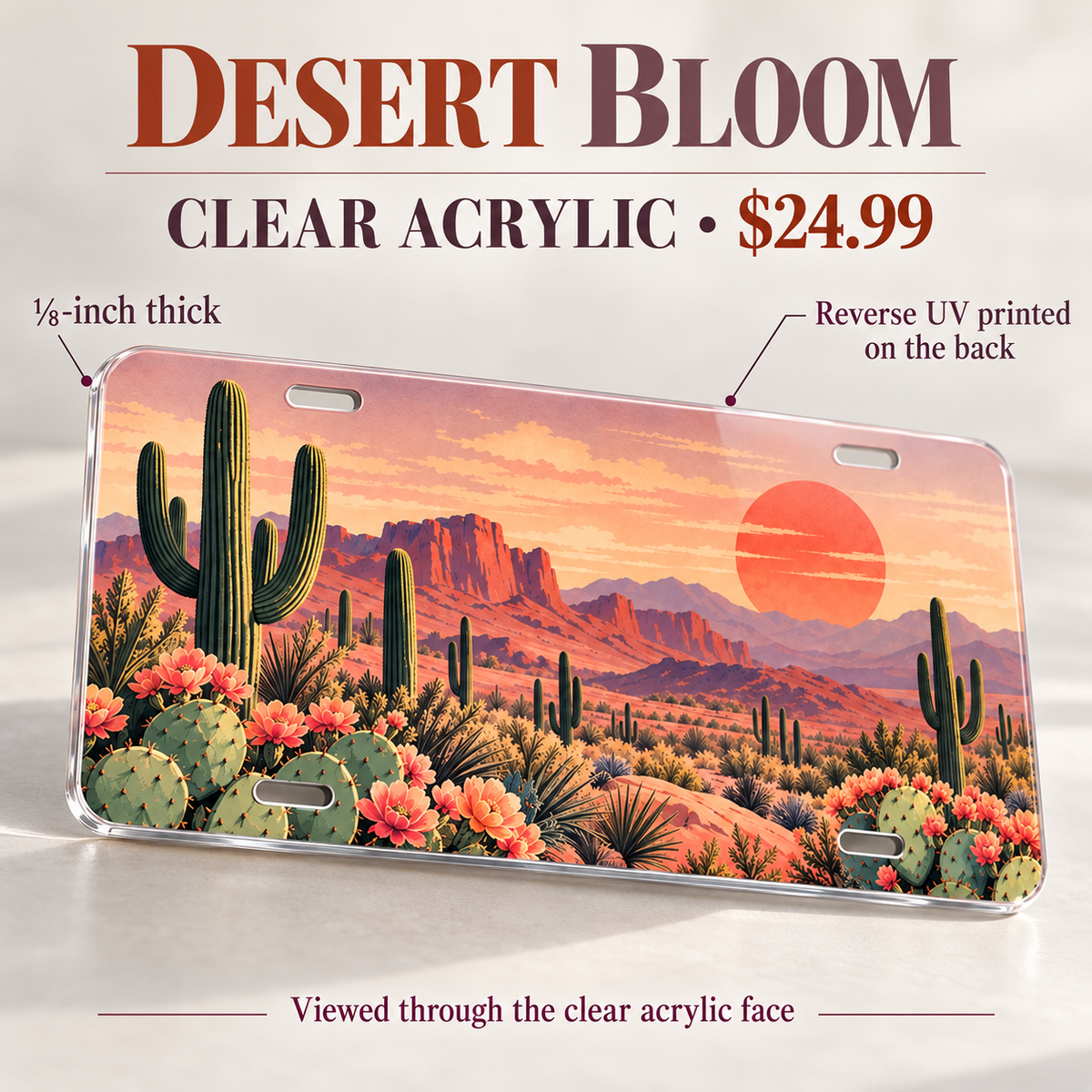 Desert Bloom cactus sunset license plate — one-eighth-inch acrylic, $24.99