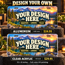 Design your own license plate — aluminum $24.95 and ⅛-inch clear acrylic $29.95 material comparison