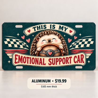 Emotional Support Car funny license plate — 0.65 mm aluminum $19.99
